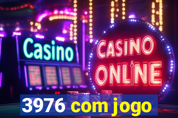 3976 com jogo